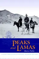 Peaks and Lamas : Un livre classique sur l'alpinisme, le bouddhisme et le Tibet - Peaks and Lamas: A Classic Book on Mountaineering, Buddhism and Tibet