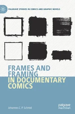 Cadres et cadrage dans les bandes dessinées documentaires - Frames and Framing in Documentary Comics