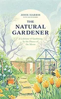 Natural Gardener - Une vie de jardinage selon les phases de la lune - Natural Gardener - A Lifetime of Gardening by the Phases of the Moon