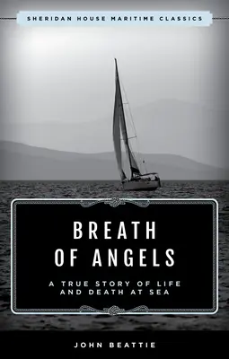 Le souffle des anges : Une histoire vraie de vie et de mort en mer - The Breath of Angels: A True Story of Life and Death at Sea