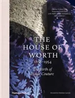 House of Worth : La naissance de la haute couture - House of Worth: The Birth of Haute Couture