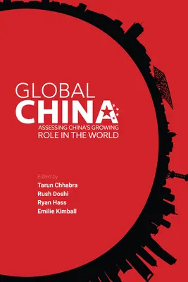 La Chine dans le monde : Évaluer le rôle croissant de la Chine dans le monde - Global China: Assessing China's Growing Role in the World