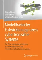 Processus de développement modélisé de systèmes cybernétiques : Der Plm-Untersttzte Referenzentwicklungsprozess Fr Produkte Und Produktionssysteme - Modellbasierter Entwicklungsprozess Cybertronischer Systeme: Der Plm-Untersttzte Referenzentwicklungsprozess Fr Produkte Und Produktionssysteme