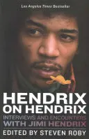 Hendrix on Hendrix : Interviews et rencontres avec Jimi Hendrix - Hendrix on Hendrix: Interviews and Encounters with Jimi Hendrix