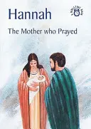 Hannah : la mère qui priait - Hannah: The Mother Who Prayed