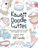 Kawaii Doodle Cuties : Croquis d'objets super-mignons du monde entier - Kawaii Doodle Cuties: Sketching Super-Cute Stuff from Around the World