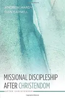 Le discipulat missionnaire après la chrétienté - Missional Discipleship After Christendom