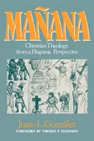 Maana : La théologie chrétienne dans une perspective hispanique - Maana: Christian Theology from a Hispanic Perspective