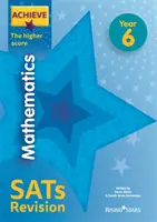 Achieve Mathematics SATs Revision The Higher Score Year 6 (en anglais) - Achieve Mathematics SATs Revision The Higher Score Year 6