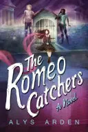 Les attrapeurs de Roméo - The Romeo Catchers