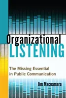 L'écoute organisationnelle : l'élément manquant de la communication publique - Organizational Listening; The Missing Essential in Public Communication