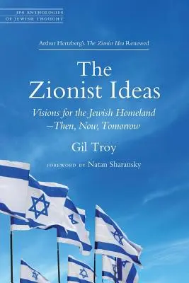 Les idées sionistes : Visions pour la patrie juive - hier, aujourd'hui, demain - The Zionist Ideas: Visions for the Jewish Homeland--Then, Now, Tomorrow