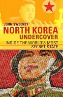 La Corée du Nord sous couverture - North Korea Undercover