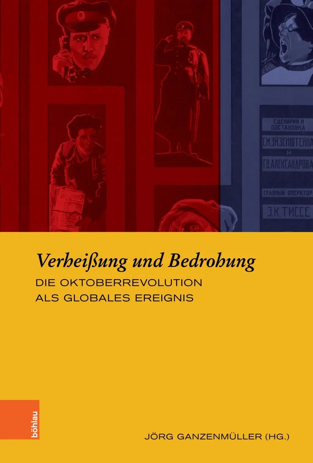 Verheissung Und Bedrohung : La révolution d'octobre et l'éthique mondiale - Verheissung Und Bedrohung: Die Oktoberrevolution ALS Globales Ereignis