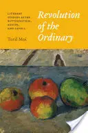 La révolution de l'ordinaire : Les études littéraires après Wittgenstein, Austin et Cavell - Revolution of the Ordinary: Literary Studies After Wittgenstein, Austin, and Cavell