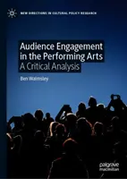 L'engagement du public dans les arts du spectacle : Une analyse critique - Audience Engagement in the Performing Arts: A Critical Analysis