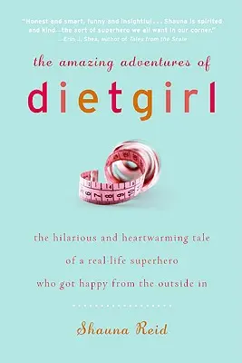 Les incroyables aventures de Dietgirl - The Amazing Adventures of Dietgirl