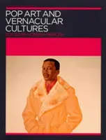 Pop Art et cultures vernaculaires - Pop Art and Vernacular Cultures
