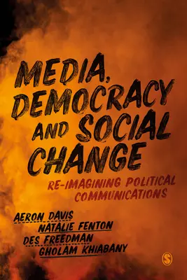 Médias, démocratie et changement social : Réimaginer la communication politique - Media, Democracy and Social Change: Re-Imagining Political Communications