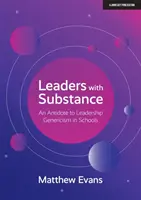 Leaders With Substance - Antidote au générique dans les écoles - Leaders With Substance - An Antidote to Leadership Genericism in Schools