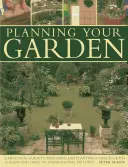 La planification de votre jardin : Un guide pratique pour concevoir et planter votre jardin, avec 15 plans et plus de 200 images inspirantes. - Planning Your Garden: A Practical Guide to Designing and Planting Your Garden, with 15 Plans and Over 200 Inspirational Pictures.