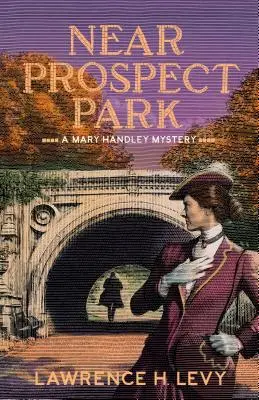 Près de Prospect Park : Un mystère de Mary Handley - Near Prospect Park: A Mary Handley Mystery