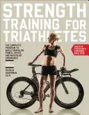 Entraînement musculaire pour les triathlètes : Le programme complet pour développer la puissance, la vitesse et l'endurance musculaire en triathlon - Strength Training for Triathletes: The Complete Program to Build Triathlon Power, Speed, and Muscular Endurance