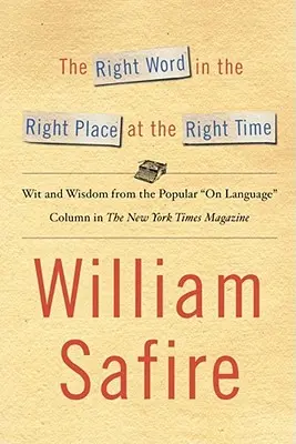 Le bon mot au bon endroit et au bon moment : esprit et sagesse de la langue populaire sur le colu - The Right Word in the Right Place at the Right Time: Wit and Wisdom from the Popular on Language Colu