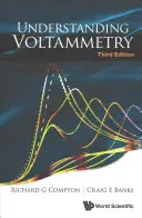 Comprendre la voltampérométrie (troisième édition) - Understanding Voltammetry (Third Edition)