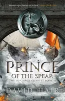 Le Prince de la Lance - Le Quatuor de l'Assaut du Soleil Livre 2 - Prince of the Spear - The Sunsurge Quartet Book 2