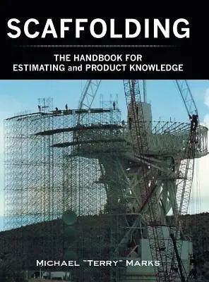 SCAFFOLDING - LE MANUEL DE L'ESTIMATION ET DE LA CONNAISSANCE DES PRODUITS - SCAFFOLDING - THE HANDBOOK FOR ESTIMATING and PRODUCT KNOWLEDGE