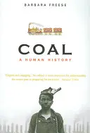 Le charbon - Une histoire humaine - Coal - A Human History