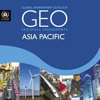 L'avenir de l'environnement mondial 6 (Geo-6) : Évaluation régionale pour l'Asie et le Pacifique - Global Environment Outlook 6 (Geo-6): Regional Assessment for Asia and the Pacific