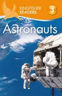 Kingfisher Readers : Astronautes (Niveau 3 : Lire seul avec un peu d'aide) - Kingfisher Readers: Astronauts (Level 3: Reading Alone with Some Help)