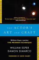 L'art et le métier d'acteur : William Esper enseigne la technique Meisner - The Actor's Art and Craft: William Esper Teaches the Meisner Technique