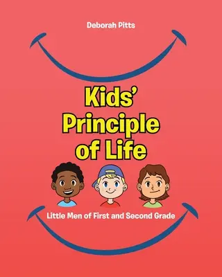 Le principe de vie des enfants : Les petits hommes de la première et de la deuxième année - Kids' Principle of Life: Little Men of First and Second Grade