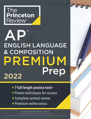 Princeton Review AP English Language & Composition Premium Prep, 2022 : 7 tests pratiques + révision complète du contenu + stratégies et techniques - Princeton Review AP English Language & Composition Premium Prep, 2022: 7 Practice Tests + Complete Content Review + Strategies & Techniques