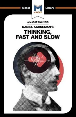 Analyse du livre Thinking, Fast and Slow de Daniel Kahneman - An Analysis of Daniel Kahneman's Thinking, Fast and Slow