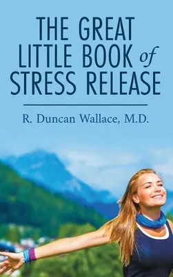 Le grand livre de la libération du stress - The Great Little Book of Stress Release