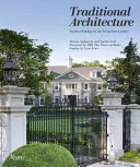 Architecture traditionnelle : Des constructions intemporelles pour le XXIe siècle - Traditional Architecture: Timeless Building for the Twenty-First Century