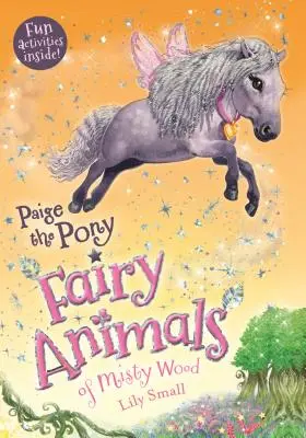 Paige le poney : Les animaux féeriques du bois brumeux - Paige the Pony: Fairy Animals of Misty Wood