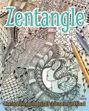 Zentangle : La méthode de dessin inspirante et consciente - Zentangle: The Inspiring and Mindful Drawing Method