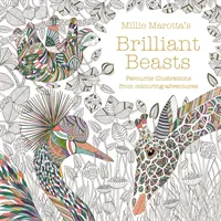 Millie Marotta's Brilliant Beasts - Une collection pour des aventures de coloriage - Millie Marotta's Brilliant Beasts - A collection for colouring adventures