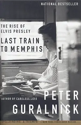 Le dernier train pour Memphis : l'ascension d'Elvis Presley - Last Train to Memphis: The Rise of Elvis Presley