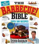 Le Barbecue ! Bible : Plus de 500 recettes de grillades du monde entier - The Barbecue! Bible: More Than 500 Great Grilling Recipes from Around the World