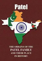 Patel - Les origines de la famille Patel et leur place dans l'histoire - Patel - The Origins of the Patel Family and Their Place in History