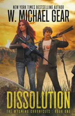 Dissolution : Les Chroniques du Wyoming Livre 1 : Les Chroniques du Wyoming - Dissolution: The Wyoming Chronicles Book One: The Wyoming Chronicles