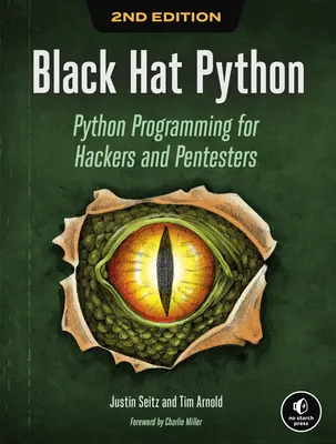 Black Hat Python, 2e édition : La programmation Python pour les hackers et les pentesters - Black Hat Python, 2nd Edition: Python Programming for Hackers and Pentesters