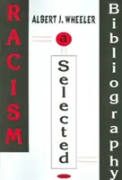 Racism - A Selective Bibliography with Indexes (en anglais) - Racism - A Selective Bibliography with Indexes