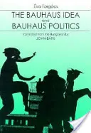 L'idée et la politique du Bauhaus - Bauhaus Idea and Bauhaus Politics